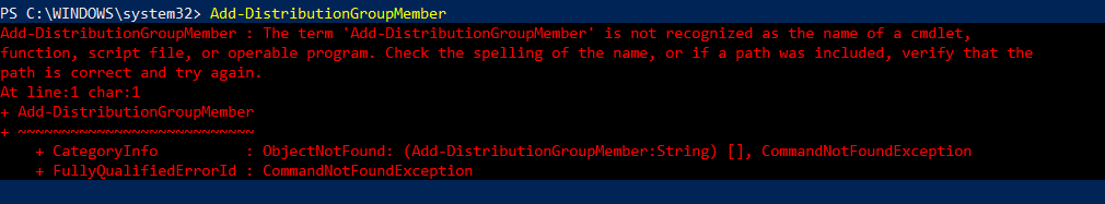 The term 'Add-DistributionGroupMember' is not recognized